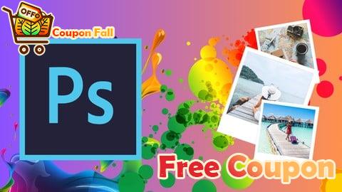 100% Free Coupon Adobe Photoshop Masterclass: Beginner to Pro Photo Editor