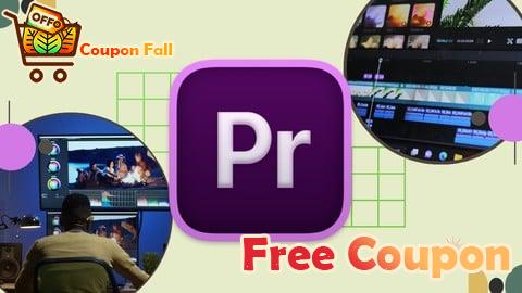 100% Free Coupon Adobe Premiere Pro 101: Learn Editing, Effects & Transitions