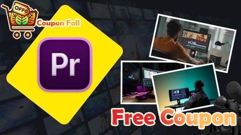 100% Free Coupon Adobe Premiere Pro Made Easy: Step by Step Guide