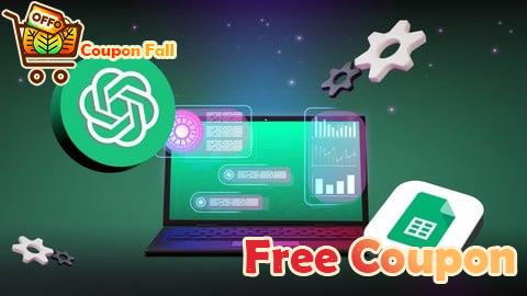 100% Free Coupon Automatiza Google Sheets con ChatGPT y Apps Script