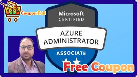 100% Free Coupon AZ-104: A Complete Hand-On Azure Administrator Training