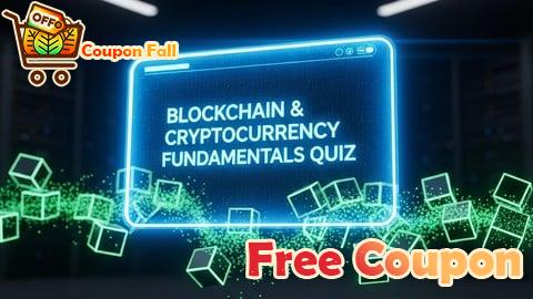 100% Free Coupon Blockchain & Cryptocurrency Fundamentals Quiz