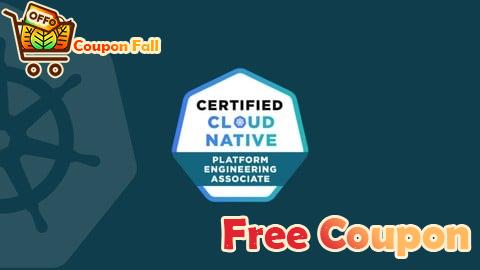 100% Free Coupon Certified Cloud Native Platform Engineering Associate Prep