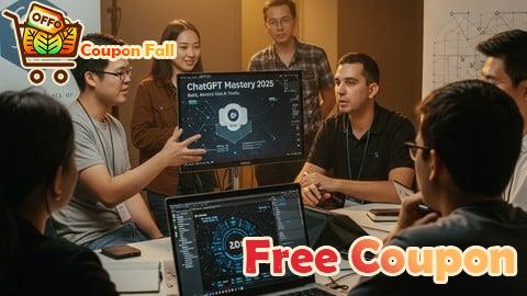 100% Free Coupon ChatGPT Mastery 2025: Build, Automate & Earn with AI Tools