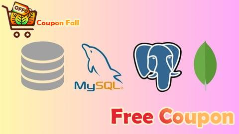 100% Free Coupon Complete Database Course: SQL, MySQL, PostgreSQL & MongoDB