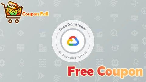 100% Free Coupon GCP CDL : Google Cloud Digital Leader Practice Exams 2025