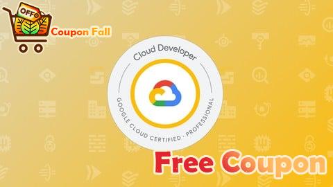 100% Free Coupon GCP PCD : Professional Cloud Developer Practice Exams 2025