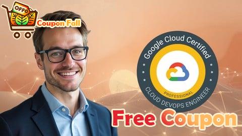 100% Free Coupon GCP Professional Cloud DevOps Engineer Practice Exams 2025