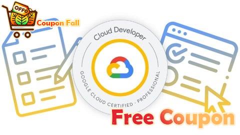 100% Free Coupon Google Cloud Certified Professional Cloud Developer Test