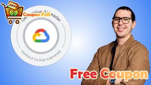 100% Free Coupon Google Cloud Generative AI Leader: 6 Practice Exams 2025