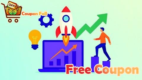 100% Free Coupon Growth Hacking Certification for Startups: Scale Smarter