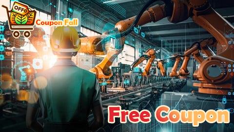 100% Free Coupon Industry 4.0 II: Advanced Manufacturing Technologies