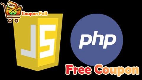 100% Free Coupon JavaScript , PHP : The Ultimate Beginner's Course