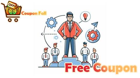100% Free Coupon Leadership & Management Training: Become an Effective Leader