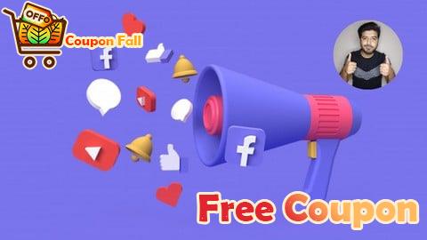 100% Free Coupon Learn Meta Facebook Ads Marketing With No Experience