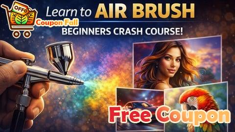 100% Free Coupon Learn to Air Brush - Beginners Crash Course!