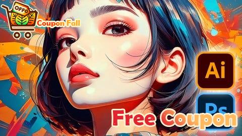 100% Free Coupon Photoshop and Illustrator 2 in 1 Master Course for Beginners