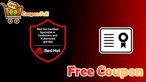 100% Free Coupon Red Hat Certified Specialist in Containers & Kubernetes Exam
