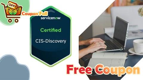 100% Free Coupon ServiceNow CIS-Discovery Practice Exams