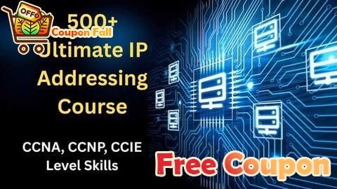 100% Free Coupon Ultimate IP Addressing Course: CCNA, CCNP, CCIE Level Skills